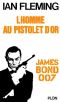 [James Bond (Original Series) 13] • L'homme au pistolet d'or